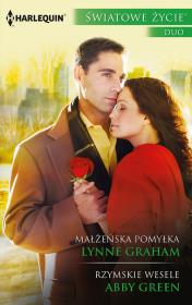Małżeńska pomyłka Rzymskie wesele. Autor: Lynne Graham, Green Abby. Dadada.pl Okładka książki Małżeńska pomyłka Rzymskie wesele