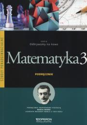 Matematyka LO 3 Odkrywamy... Podr ZP w.2016 OPERON. Autor: Jatczak Anna, Ciołkosz Monika. Dadada.pl Okładka książki Matematyka LO 3 Odkrywamy... Podr ZP w.2016 OPERON