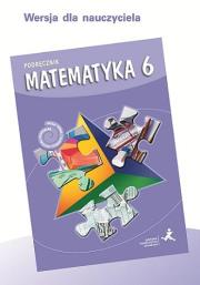 Matematyka SP 6 podręcznik dla nauczyciela GWO. Autor: praca zbiorowa. Dadada.pl Okładka książki Matematyka SP 6 podręcznik dla nauczyciela GWO