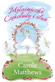 Miłośniczki Czekolady i ślub. Autor: Matthews Carole. Dadada.pl Okładka książki Miłośniczki Czekolady i ślub