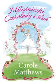 Miłośniczki Czekolady i ślub. Autor: Matthews Carole. Dadada.pl Okładka książki Miłośniczki Czekolady i ślub