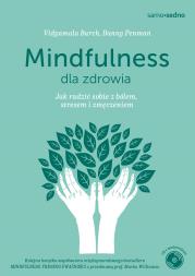 Mindfulness dla zdrowia. Autor: Danny Penman, Vidyamala Burch. Dadada.pl Okładka książki Mindfulness dla zdrowia