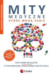 Mity medyczne, które mogą zabić. Fakty, które.... Autor: Katarzyna Świątkowska. Dadada.pl Okładka książki Mity medyczne, które mogą zabić. Fakty, które...