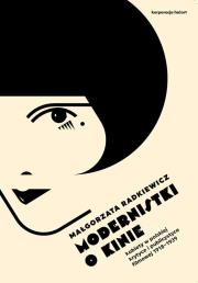 Modernistki o kinie. Autor: Małgorzata Radkiewicz. Dadada.pl Okładka książki Modernistki o kinie