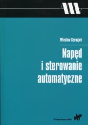 Napęd i sterowanie automatyczne. Autor: Szenajch Wiesław. Dadada.pl Okładka książki Napęd i sterowanie automatyczne