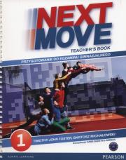 Next Move 1 Teacher's Book. Autor: Foster Timothy John, Bartosz Michałowski. Dadada.pl Okładka książki Next Move 1 Teacher's Book