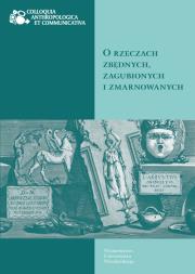 Opakowanie O rzeczach zbędnych zagubionych i zmarnowanych