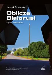 Okładka książki Oblicza Białorusi. Zapiski ambasadora