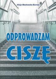 Okładka książki Odprowadzam ciszę