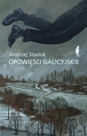 Opowieści galicyjskie. Autor: Andrzej Stasiuk. Dadada.pl Okładka książki Opowieści galicyjskie