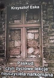 Okładka książki Paskud, czyli życiowe lekcje nauczyciela narkomana