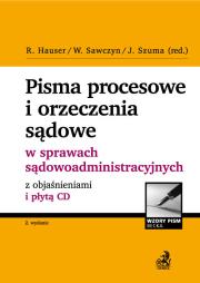 Okładka książki Pisma procesowe i orzeczenia sądowe w sprawach sądowoadministracyjnych z objaśnieniami i płytą CD