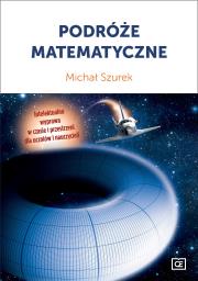 Podróże matematyczne. Autor: Szurek Michał. Dadada.pl Okładka książki Podróże matematyczne