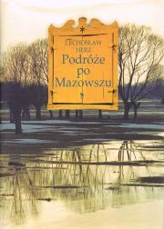 Podróże po Mazowszu. Autor: Herz Lechosław. Dadada.pl Okładka książki Podróże po Mazowszu