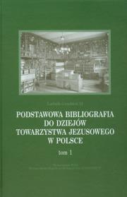 Podstawowa bibliografia do dziejów Towarzystwa Jezusowego w Polsce Tom 1. Autor: Grzebień Ludwik. Dadada.pl Okładka książki Podstawowa bibliografia do dziejów Towarzystwa Jezusowego w Polsce Tom 1