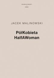 PółKobieta HalfAWoman. Autor: Malinowski Jacek. Dadada.pl Okładka książki PółKobieta HalfAWoman