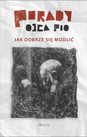 Okładka książki Porady Ojca Pio. Jak dobrze się modlić