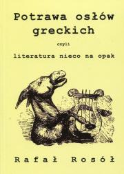 Potrawa osłów greckich. Autor: Rosół Rafał. Dadada.pl Okładka książki Potrawa osłów greckich