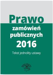 Okładka książki Prawo zamówień publicznych 2016 Teksty ustaw i rozporządzeń
