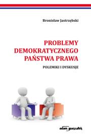 Problemy demokratycznego państwa prawa. Autor: Jastrzębski Bronisław. Dadada.pl Okładka książki Problemy demokratycznego państwa prawa
