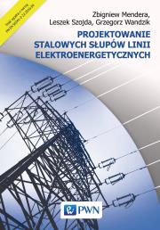 Okładka książki Projektowanie stalowych słupów linii elektroenergetycznych