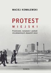 Protest miejski. Autor: Kowalewski Maciej. Dadada.pl Okładka książki Protest miejski