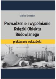 Okładka książki Prowadzenie i wypełnianie Książki Obiektu Budowlanego
