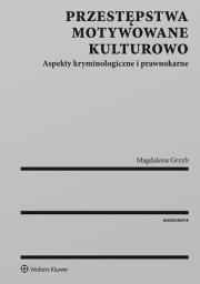 Przestępstwa motywowane kulturowo. Autor: Grzyb Magdalena. Dadada.pl Okładka książki Przestępstwa motywowane kulturowo