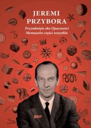 Przymknięte oko Opaczności Memuarów części wszystkie. Autor: Przybora Jeremi. Dadada.pl Okładka książki Przymknięte oko Opaczności Memuarów części wszystkie