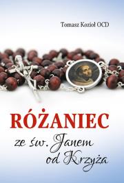 Różaniec ze św. Janem od Krzyża. Autor: Tomasz Kozioł. Dadada.pl Okładka książki Różaniec ze św. Janem od Krzyża