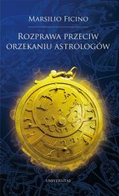 Okładka książki Rozprawa przeciw orzekaniu astrologów
