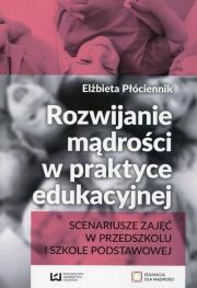 Okładka książki Rozwijanie mądrości w praktyce edukacyjnej