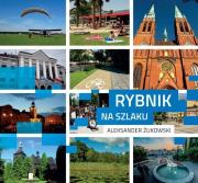 Rybnik na szlaku. Autor: Aleksander Żukowski. Dadada.pl Okładka książki Rybnik na szlaku