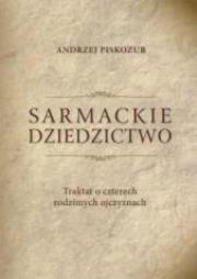 Sarmackie dziedzictwo. Autor: Andrzej Piskozub. Dadada.pl Okładka książki Sarmackie dziedzictwo