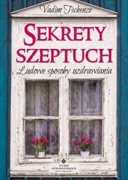 Sekrety szeptuch. Autor: Vadim Tschenze. Dadada.pl Okładka książki Sekrety szeptuch