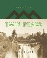 Sekrety Twin Peaks. Autor: Mark Frost. Dadada.pl Okładka książki Sekrety Twin Peaks