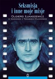 Seksmisja i inne moje misje. Autor: Olgierd Łukaszewicz. Dadada.pl Okładka książki Seksmisja i inne moje misje