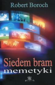 Siedem bram memetyki. Autor: Boroch Robert. Dadada.pl Okładka książki Siedem bram memetyki
