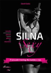 Silna i sexy. Francuski trening dla każdej z nas. Autor: David Costa. Dadada.pl Okładka książki Silna i sexy. Francuski trening dla każdej z nas
