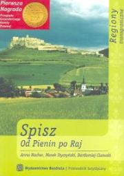 Spisz Od Pienin do Raj. Autor: Nacher Anna, Styczyński Marek, Cisowski Bartłomiej. Dadada.pl Okładka książki Spisz Od Pienin do Raj