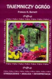 Streszczenia - Tajemniczy Ogródw. 2016 LITERAT. Autor: FRANCES HODGSON BURNETT. Dadada.pl Okładka książki Streszczenia - Tajemniczy Ogródw. 2016 LITERAT