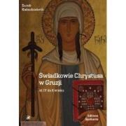 Okładka książki Świadkowie Chrystusa w Gruzji od IV doX wieku