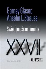 Świadomość umierania. Autor: Glaser Barney G., Strauss Anselm L.. Dadada.pl Okładka książki Świadomość umierania