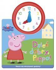 Okładka książki Świnka Peppa. Jak w zegarku. Dzień dobry, Peppo!