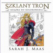 Szklany tron. Książka do kolorowania. Autor: Sarah J. Maas. Dadada.pl Okładka książki Szklany tron. Książka do kolorowania