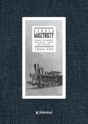 Szkoła maszynisty. Autor: Brosius Julius, Koch Richard. Dadada.pl Okładka książki Szkoła maszynisty