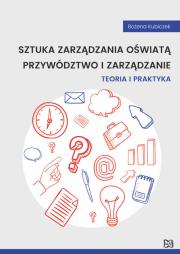 Okładka książki Sztuka zarządzania oświatą Przywództwo i zarządzanie. Teoria i praktyka