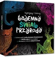 Okładka książki Tajemny świat przyrody. Kolorowanki rozbudzające..