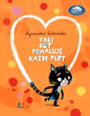 Taki kot pomaluje każdy płot. Autor: Agnieszka Urbańska. Dadada.pl Okładka książki Taki kot pomaluje każdy płot