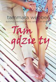 Tam gdzie ty. Autor: Webber Tammara. Dadada.pl Okładka książki Tam gdzie ty